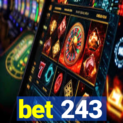 bet 243